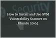 Cómo instalar OpenVAS 9 Vulnerability Scanner en Ubuntu 18.04